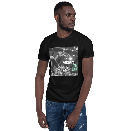 Reshard “Too Quick” Hicks Support T-Shirt